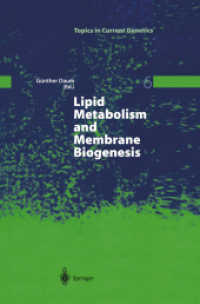 Lipid Metabolism and Membrane Biogenesis (Topics in Current Physics Vol.6) （2004. XVI, 406 p. w. 38 figs.）