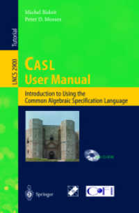 CASL User Manual, w. CD-ROM : Introduction to Using the Common Algebraic Specification Language CASL (Lecture Notes in Computer Science Vol.2900) （2004. XIII, 240 p.）
