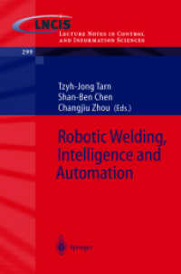 Robotic Welding, Intelligence and Automation (Lecture Notes in Control and Information Sciences Vol.299) （2004. 380 p.）