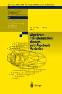 Algebraic Transformation Groups and Algebraic Varieties (Encyclopedia of Mathematical Sciences Vol.132) （2004. 210 p.）