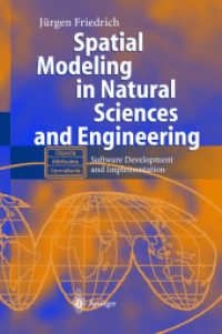 Spatial Modeling in Natural Sciences and Engineering : Software Development and Implementation （2004. XVI, 305 p. w. 101 figs.）