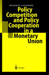 通貨同盟における政策競争と政策協調<br>Policy Competition and Policy Cooperation in a Monetary Union （2004. XVI, 288 p. 24 cm）