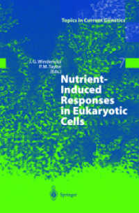 Nutrient-Induced Responses in Eukaryotic Cells (Topics in Current Genetics Vol.7) （2004. XIV, 321 p. w. 42 figs.）