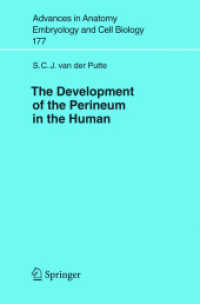 The Development of the Perineum in Human : A Comprehensive Histological Study with a Special Reference to the Role of Stromal Components (Advances in Anatomy, Embryology and Cell Biology Vol.177) （2004. 115 p. w. 46 figs.）