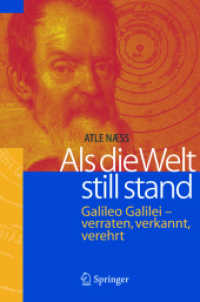 Als die Welt still stand : Galileo Galilei - verraten, verkannt, verehrt （2006. VIII, 244 S. m. 21 z. Tl. farb. Illustr. 24 cm）