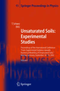 Unsaturated Soils: Experimental Studies : Proceedings of the International Conference 'From Experimental Evidence towards Numerical Modeling of Unsaturated Soils', Weimar, Germany, September 18-19, 2003 (Springer Proceedings in Physics Vol.93) （2004. XIV, 533 S. 212 SW-Abb. 235 mm）
