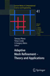 Adaptive Mesh Refinement - Theory and Applications : Proceedings of the Chicago Workshop on Adaptive Mesh Refinement Methods, Sept. 3-5, 2003 (Lecture Notes in Computational Science and Engineering) 〈Vol.41〉