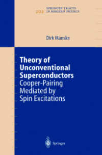 Theory of Unconventional Superconductors : Cooper-Pairing Mediated by Spin Excitations (Springer Tracts in Modern Physics Vol.202) （2004. XI, 228 p. w. 84 figs.）