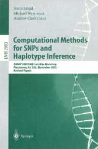 Computational Methods for SNPs and Haplotype Inference : DIMACS/RECOMB Satellite Workshop, Piscataway, NJ, USA, November 21-22, 2002, Revised Papers (Lecture Notes in Computer Science Vol.2983) （2004. IX, 153 p. 23,5 cm）