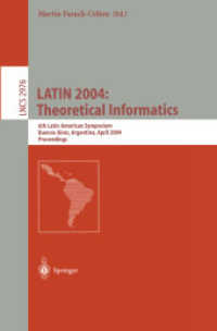 LATIN 2004: Theoretical Informatics : 6th Latin American Symposium, Buenos Aires, Argentina, April 5-8, 2004, Proceedings (Lecture Notes in Computer Science Vol.2976) （2004. XV, 626 p. 23,5 cm）