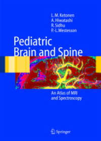 Pediatric Brain and Spine : An Atlas of MRI and Spectroscopy （2004. XIV, 494 p. w. 1427 figs. 28 cm）