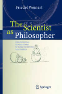 哲学者としての科学者<br>The Scientist as Philosopher : Philosophical Consequences of Great Scientific Discoveries （2004. 350 p. w. 70 figs. 24 cm）