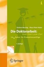 Die Doktorarbeit - Vom Start Zum Ziel : Lei(d)Tfaden Fur Promotionswillige