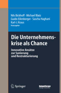 Die Unternehmenskrise als Chance : Innovative Ansätze zur Sanierung und Restrukturierung （2004. X, 440 S. m. zahlr. Abb. 24 cm）