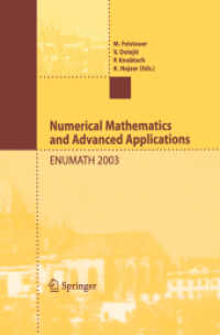 Numerical Mathematics and Advanced Applications : Proceedings of ENUMATH 2003 the 5th European Conference on Numerical Mathematics and Advanced Applications. Prague, August 2003 （2004. XII, 721 p. 23,5 cm）