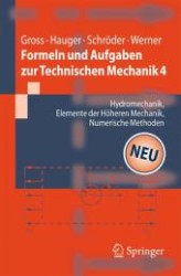 Formeln und Aufgaben zur Technischen Mechanik. Bd.4 Hydromechanik, Elemente der höheren Mechanik, Numerische Methoden (Springer-Lehrbuch) （2008. 426 S. m. 350 Abb. 20,5 cm）