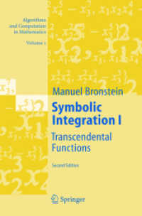 記号積分Ｉ：超越関数（第２版）<br>Symbolic Integration Pt.1 : Transcendental Functions (Algorithms and Computation in Mathematics Vol.1) （New ed. 2004. XIII, 299 p. 24,5 cm）