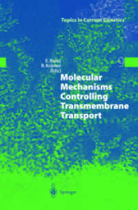 Molecular Mechanisms Controlling Transmembrane Transport (Topics in Current Genetics Vol.9) （2004. XV, 407 p. w. 5 col. and 56 b&w figs. 23,5 cm）