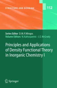 Principles and Applications of Density Functional Theory in Inorganic Chemistry I (Structure and Bonding Vol.112) （2004. X, 194 p. w. 34 figs. 23,5 cm）
