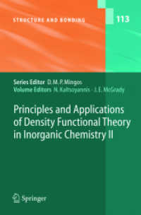 Principles and Applications of Density Functional Theory in Inorganic Chemistry II (Structure and Bonding Vol.113) （2004. X, 243 p. w. 55 figs. 23,5 cm）