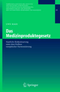 Das Medizinproduktegesetz : Staatliche Risikosteuerung unter dem Einfluss europäischer Harmonisierung (Veröffentlichungen des Instituts für Deutsches, Europäisches und Internationales Medizinrecht, Gesun) （2004. XXII, 462 S. 23,5 cm）