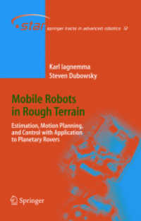 Mobile Robots in Rough Terrain : Estimation, Motion, Planning, and Control with Apllication to Planetary Rovers (Springer Tracts in Advanced Robotics Vol.12) （2004. XII, 111 p. w. 58 ill.）