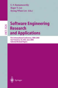 Software Engineering Research and Applications, SERA 2003 : First International Conference, SERA 2003, San Francisco, CA, USA, June 25-27, 2003, Selected Revised Papers (Lecture Notes in Computer Science Vol.3026) （2004. XV, 377 p. 23,5 cm）