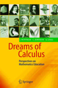 Dreams of Calculus : Perspectives on Mathematics Education （2004. XIII, 158 p. w. figs. (some col.). 23,5 cm）