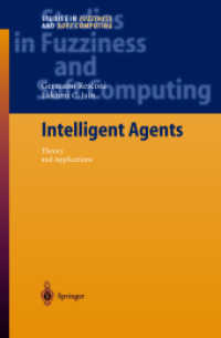 Intelligent Agents : Theory and Applications (Studies in Fuzziness and Soft Computing Vol.155) （2004. XII, 402 p.）