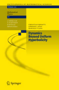 Dynamics Beyond Uniform Hyperbolicity : A Global Geometric and Probabilistic Perspective (Encyclopedia of Mathematical Sciences Vol.102) （2004. XVIII, 384 p. w. figs. 24 cm）