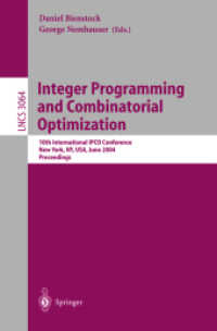 Integer Programming and Combinatorial Optimization, IPCO 2004 : 10th International IPCO Conference, New York, NY, USA, June 7-11, 2004. Proceedings (Lecture Notes in Computer Science Vol.3064) （2004. XI, 445 p. 23,5 cm）