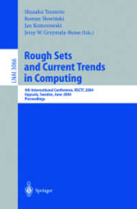 Rough Sets and Current Trends in Computing, RSCTC 2004 : 4th International Conference, RSCTC 2004, Uppsala, Sweden, June 1-5, 2004, Proceedings (Lecture Notes in Computer Science Vol.3066) （2004. XX, 853 p. 23,5 cm）