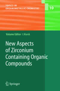New Aspects of Zirconium Containing Organic Compounds (Topics in Organometallic Chemistry Vol.10) （2005. IX, 175 p. w. figs. 23,5 cm）