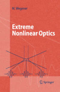 Extreme Nonlinear Optics : With Numerous Examples, 29 Problems and Complete Solutions (Advanced Texts in Physics) （2004. X, 223 p. w. 92 figs.）