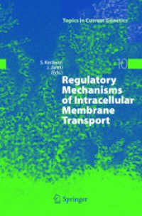 Regulatory Mechanisms of Intracellular Membrane Transport (Topics in Current Genetics Vol.10) （2004. X, 214 p. w. 23 ills. (7 col.).）