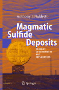 Magmatic Sulfide Deposits : Geology, Geochemistry and Exploration （2004. XVIII, 728 p. w. 325 figs.）