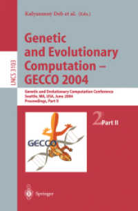 Genetic and Evolutionary Computation - GECCO 2004 Vol.2 : Genetic and Evolutionary Computation Conference, Seattle, WA, USA, June 26-30, 2004, Proceedings (Lecture Notes in Computer Science Vol.3103) （2004. L, 1439 p. 23,5 cm）