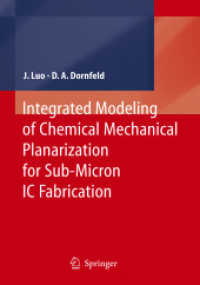 Integrated Modeling of Chemical Mechanical Planarization for IC Farbrication : From Particle Scale to Feature, Die and Wafer Scales （2004. 290 p.）