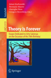Theory Is Forever : Essays Dedicated to Arto Salomaa on the Occasion of His 70th Birthday (Lecture Notes in Computer Science Vol.3113) （2004. X, 283 p.）