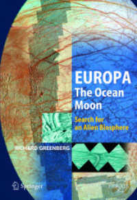 Europa - The Ocean Moon : Search for an Alien Biosphere (Springer Praxis Books in Geophysical Sciences) （2005. XVI, 396 p. w. 75 figs.）