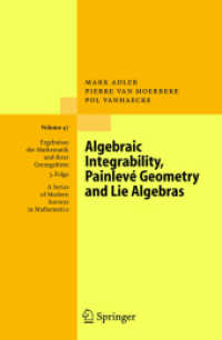 Algebraic Integrability, Painleve Geometry and Lie Algebra (Ergebnisse der Mathematik und ihrer Grenzgebiete, 3. Folge Vol.47) （2004. XII, 483 p.）