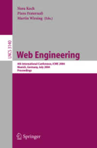 第４回ウェブ工学会議録：ＩＣＷＥ２００４<br>Web Engineering, ICWE 2004 : 4th International Conference, ICWE 2004, Munich, Germany, July 26-30, 2004, Proceedings (Lecture Notes in Computer Science Vol.3140) （2004. XXI, 623 p. 23,5 cm）