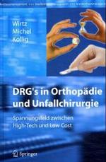 Drg S in Orthopadie Und Unfallchirurgie : Spannungsfeld Zwischen High-Tech Und Low Cost