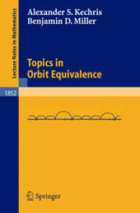 Topics in Orbit Equivalence (Lecture Notes in Mathematics Vol.1852) （2004. X, 134 p.）