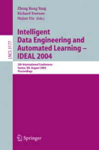 Intelligent Data Engineering and Automated Learning - IDEAL 2004 : 5th International Conference, Exeter, UK, August 25-27, 2004. Proceedings (Lecture Notes in Computer Science Vol.3177) （2004. XVIII, 852 p. 23,5 cm）