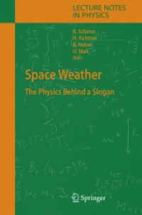 宇宙の気象<br>Space Weather : The Physics Behind a Slogan (Lecture Notes in Physics Vol.656) （2005. X, 297 p.）