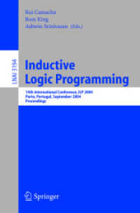 Inductive Logic Programming, ILP 2004 : 14th International Conference, ILP 2004, Portugal, Proceedings (Lecture Notes in Artificial Intelligence) 〈Vol.3194〉