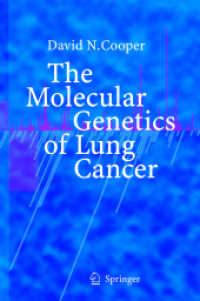 The Molecular Genetics of Lung Cancer （2004. 408 p. w. 41 figs. (some col.)）