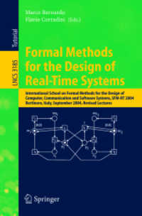 Formal Methods for Design of Real-Time Systems : International School on Formal Methods for the Design of Computer, Communication, and Software Systems, SFM-RT 2004. Revised Lectures (Lecture Notes in Computer Science Vol.3185) （2004. VII, 295 p.）