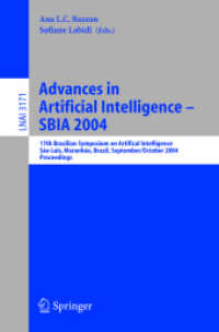 Advances in Artificial Intelligence - SBIA 2004 : 17th Brazilian Symposium on Artificial Intelligence, Sao Luis, Maranhao, Brazil, September 29-October 1, 2004, Proceedings (Lecture Notes in Computer Science Vol.3171) （2004. XVII, 548 p. 23,5 cm）